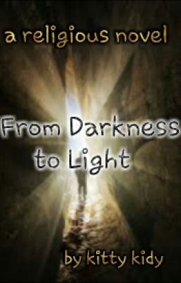 From Darkness To Light