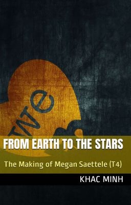 From Earth to the Stars - The Making of Megan Saettele (T4)