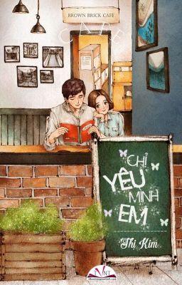 [FULL]Chỉ Yêu Mình Em - Thị Kim