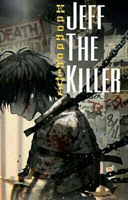 [FULL - CREEPYPASTA] Jeff The Killer X Reader