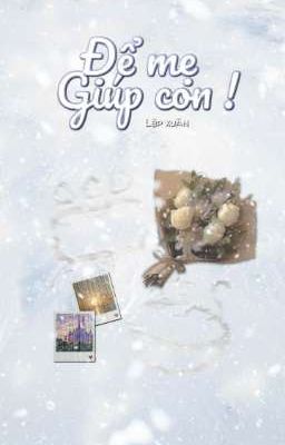 [ full ] Để mẹ giúp con!