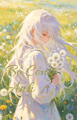 [FULL/HIỆN ĐẠI] BỒ CÔNG ANH