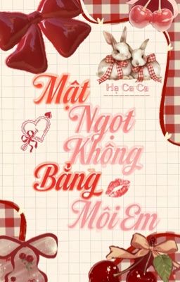 [FULL] Mật Ngọt Không Bằng Môi Em