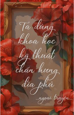 [FULL] Ta dùng khoa học kỹ thuật chấn hưng địa phủ (ngoại truyện)
