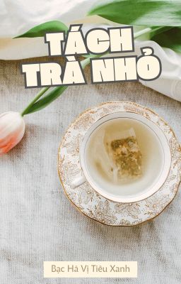 FULL - TÁCH TRÀ NHỎ