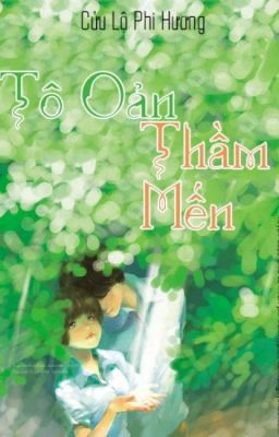 (FULL) Tô Oản, Thầm Mến! - Cửu Lộ Phi Hương