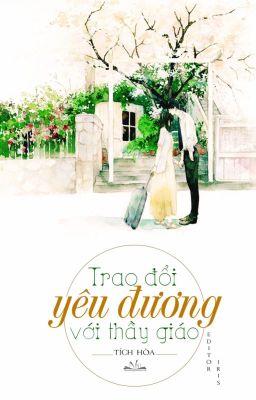 [FULL]Trao đổi yêu đương với thầy giáo_TÍCH HÒA