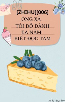 [FULL][ZHIHU][006] ÔNG XÃ TÔI DỖ DÀNH BA NĂM BIẾT ĐỌC TÂM