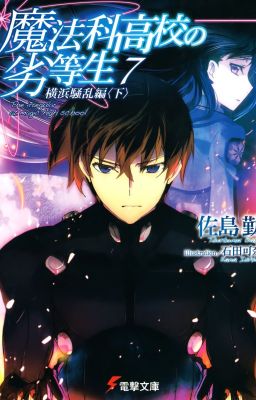 [FullPicture] Mahouka Koukou no Rettousei Vol 7 - Xung đột ở Yokohama(II)