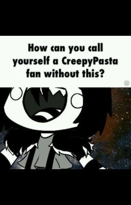 Funny Creepypasta Stuff 