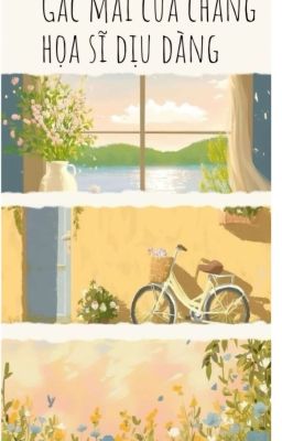 Gác mái của chàng họa sĩ dịu dàng
