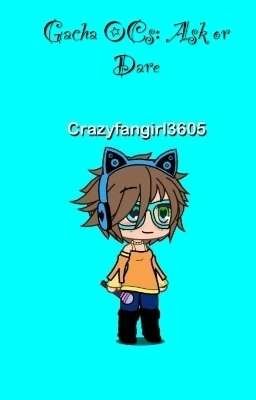 Gacha OCs Ask or Dare