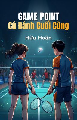 GAME POINT: Cú đánh cuối cùng