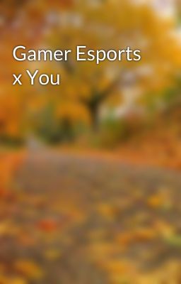 Gamer Esports x You