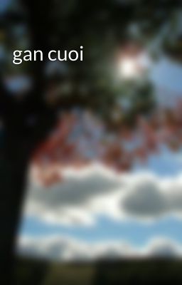 gan cuoi