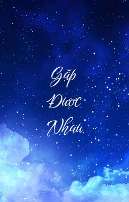 Gặp Được Nhau