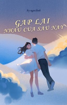 Gặp Lại Nhau Của Sau Này