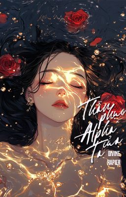 [GB❁ABO - QT] Thần phục Alpha của ta - DivineRapier
