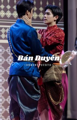 GeminiFourth | Bán Duyên