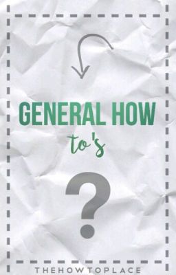 General How To's