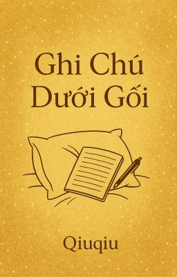 Ghi Chú Dưới Gối