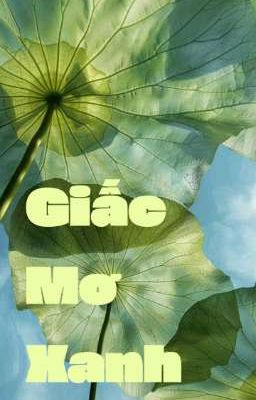 GIẤC MƠ XANH