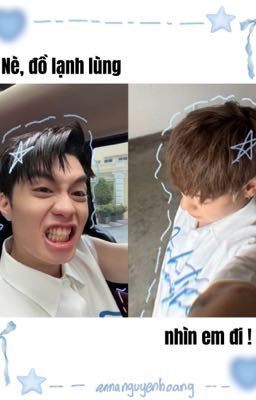 [gillgav] nè đồ lạnh lùng, nhìn em đi !