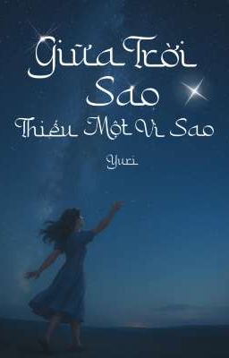 Giữa Trời Sao, Thiếu Một Vì Sao