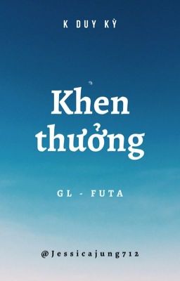 [GL - FUTA - Hoàn] Khen thưởng - K Duy Kỳ