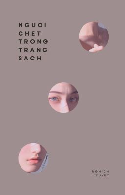 [GL - Tự viết] Người chết trong trang sách. - Nghịch Tuyết.