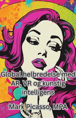 Global helbredelse med AR, VR og kunstig intelligens