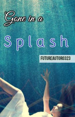 Gone in a Splash