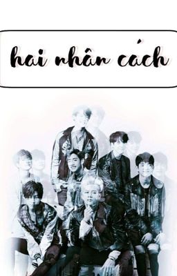 [GOT7] Hai Nhân Cách