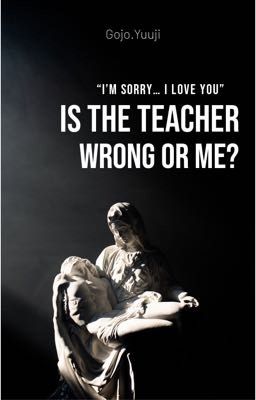 |goyuu|  Is The Teacher Wrong Or Me?