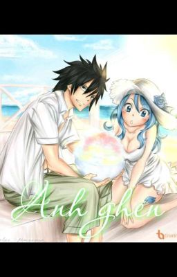 [Gruvia] Anh Ghen