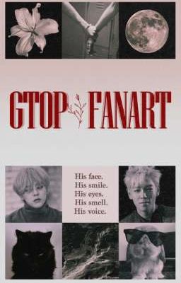 [GTOP - FANART - FANFIC] Моя любовь - Tình Yêu Của Tôi