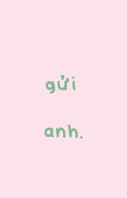 Gửi Anh.