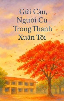 Gửi Cậu, Người Cũ Trong Thanh Xuân Tôi