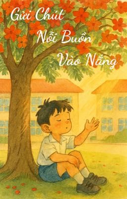 Gửi chút nỗi buồn vào nắng