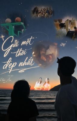 GỬI MỘT THỜI ĐẸP NHẤT