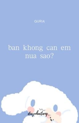 [guke][edit] bạn không cần em nữa sao?