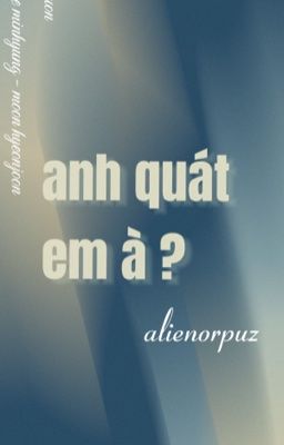 guon | anh quát em à ?