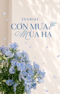 [GURIA] CƠN MƯA MÙA HẠ