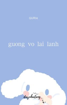 [guria][edit] gương vỡ lại lành