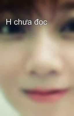 H chưa đọc