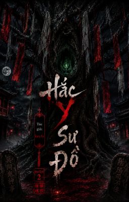HẮC Y SƯ ĐỒ ( phần 2)