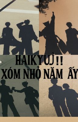 |Haikyuu| 𝚡𝚘́𝚖 𝚗𝚑𝚘̉ 𝚗𝚊̆𝚖 𝚊̂́𝚢