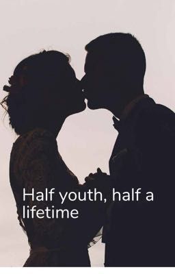 Half youth, half a lifetime