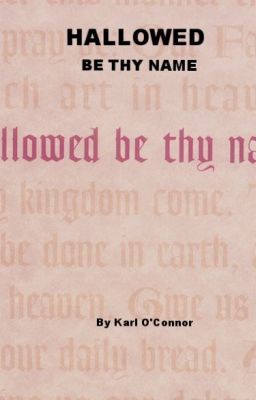 HALLOWED BE THY NAME