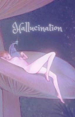 Hallucination (ảo giác) 